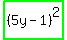 highlight_green%28%285y+-+1%29%5E2%29