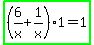 highlight_green%28%286%2Fx%2B1%2Fx%29%2A1=1%29