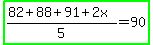 highlight_green%28%2882%2B88%2B91%2B2x%29%2F5=90%29
