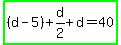 highlight_green%28%28d-5%29%2Bd%2F2%2Bd=40%29