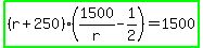 highlight_green%28%28r%2B250%29%281500%2Fr-1%2F2%29=1500%29