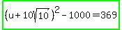 highlight_green%28%28u%2B10sqrt%2810%29%29%5E2-1000=369%29