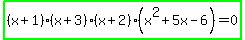 highlight_green%28%28x%2B1%29%28x%2B3%29%28x%2B2%29%28x%5E2%2B5x-6%29=0%29