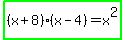 highlight_green%28%28x%2B8%29%28x-4%29=x%5E2%29