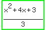 highlight_green%28%28x%5E2+%2B+4x+%2B+3%29%2F3%29