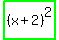 highlight_green%28%28x+%2B+2%29%5E2%29