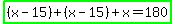highlight_green%28%28x-15%29%2B%28x-15%29%2Bx=180%29