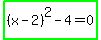 highlight_green%28%28x-2%29%5E2-4=0%29
