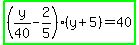 highlight_green%28%28y%2F40-2%2F5%29%28y%2B5%29=40%29