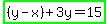 highlight_green%28%28y-x%29%2B3y=15%29