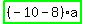 highlight_green%28+%28-10-8%29%2Aa+%29