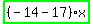 highlight_green%28+%28-14-17%29%2Ax+%29