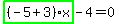 highlight_green%28+%28-5%2B3%29%2Ax+%29-4=0
