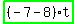 highlight_green%28+%28-7-8%29%2At+%29