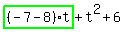 highlight_green%28+%28-7-8%29%2At+%29%2Bt%5E2%2B6
