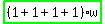 highlight_green%28+%281%2B1%2B1%2B1%29%2Aw+%29