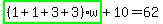 highlight_green%28+%281%2B1%2B3%2B3%29%2Aw+%29%2B10=62
