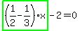 highlight_green%28+%281%2F2-1%2F3%29%2Ax+%29-2=0