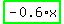 highlight_green%28+-0.6%2Ax+%29