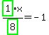 highlight_green%28+1+%29%2Fhighlight_green%28+8+%29%2Ax=-1