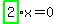highlight_green%28+2+%29%2Ax=0