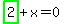 highlight_green%28+2+%29%2Bx=0