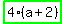 highlight_green%28+4%2A%28a%2B2%29+%29