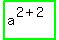 highlight_green%28+a%5E%282%2B2%29+%29