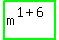 highlight_green%28+m%5E%281%2B6%29+%29