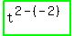 highlight_green%28+t%5E%282-%28-2%29%29+%29