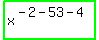 highlight_green%28+x%5E%28-2-53-4%29+%29