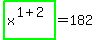 highlight_green%28+x%5E%281%2B2%29+%29=182