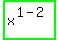 highlight_green%28+x%5E%281-2%29+%29