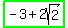 highlight_green%28-+3+%2B+2sqrt%282%29%29