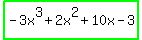 highlight_green%28-+3x%5E3+%2B+2x%5E2+%2B+10x+-+3%29