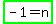 highlight_green%28-1=n%29