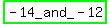 highlight_green%28-14_and_-12%29
