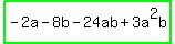 highlight_green%28-2a+-+8b+-+24ab+%2B+3a%5E2b%29