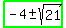 highlight_green%28-4%2B-+sqrt%2821%29%29