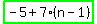 highlight_green%28-5%2B7%28n-1%29%29