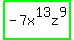 highlight_green%28-7x%5E13z%5E9%29