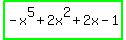 highlight_green%28-x%5E5+%2B+2x%5E2+%2B+2x+-+1%29