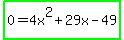 highlight_green%280+=+4x%5E2+%2B+29x+-+49%29
