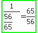 highlight_green%281%2F%2856%2F65%29+=+65%2F56%29