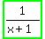 highlight_green%281%2F%28x+%2B+1%29%29