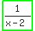 highlight_green%281%2F%28x+-+2%29%29