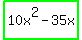 highlight_green%2810x%5E2+-+35x%29