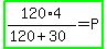 highlight_green%28120%2A4%2F%28120%2B30%29=P%29