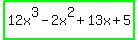 highlight_green%2812x%5E3+-+2x%5E2+%2B+13x+%2B+5%29