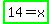 highlight_green%2814+=+x%29